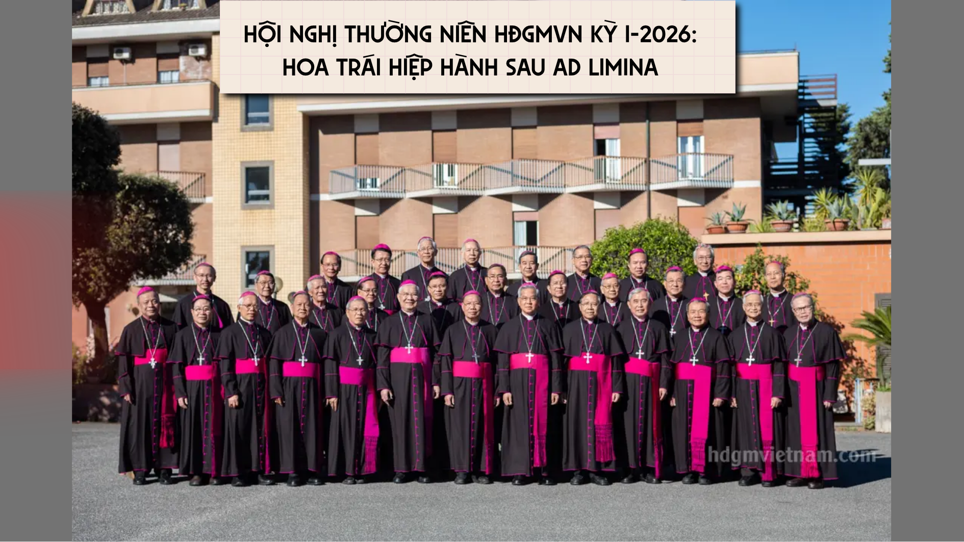 Hội nghị thường niên HĐGMVN kỳ I-2026: Hoa trái hiệp hành sau Ad Limina